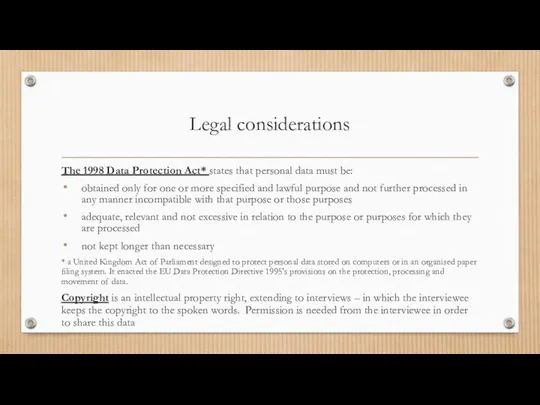 Legal considerations The 1998 Data Protection Act* states that personal