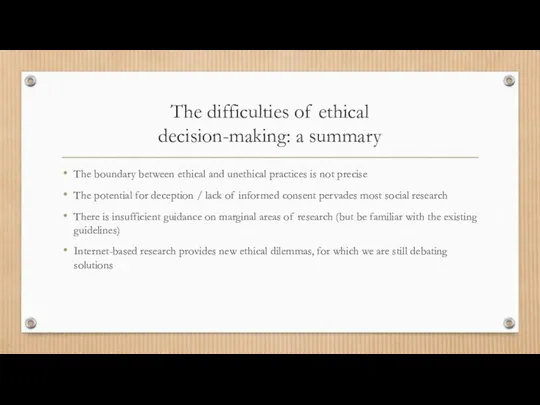 The difficulties of ethical decision-making: a summary The boundary between