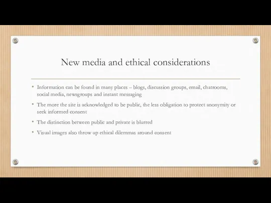 New media and ethical considerations Information can be found in