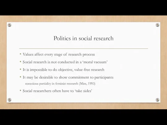 Politics in social research Values affect every stage of research