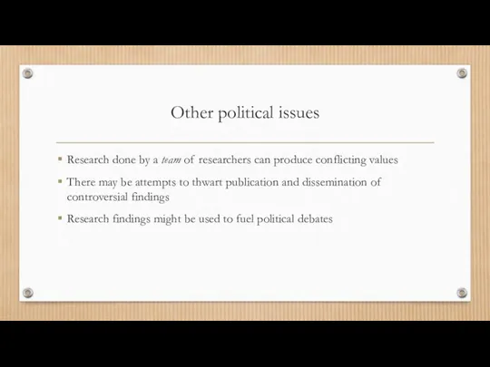 Other political issues Research done by a team of researchers