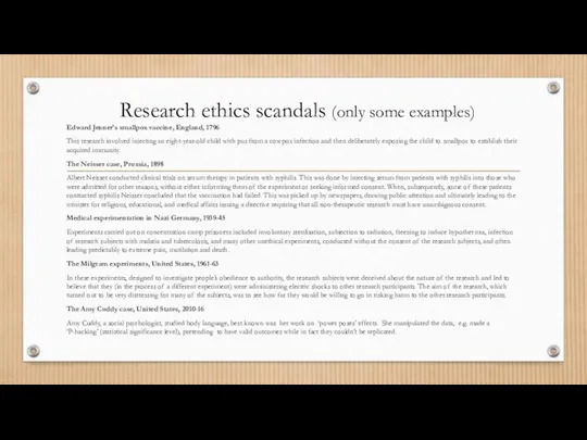 Research ethics scandals (only some examples) Edward Jenner’s smallpox vaccine,