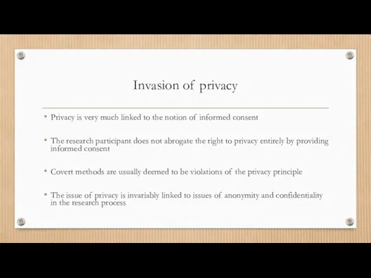 Invasion of privacy Privacy is very much linked to the