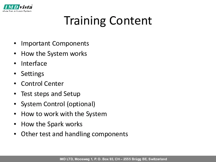 Training Content Important Components How the System works Interface Settings Control Center Test