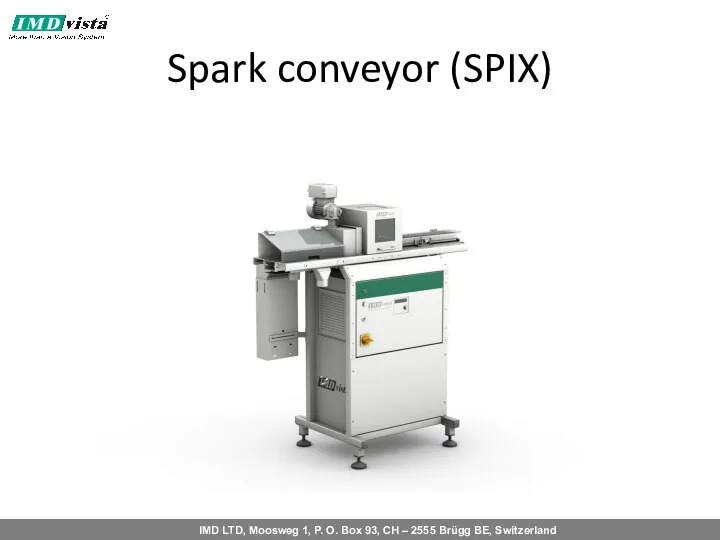 Spark conveyor (SPIX)