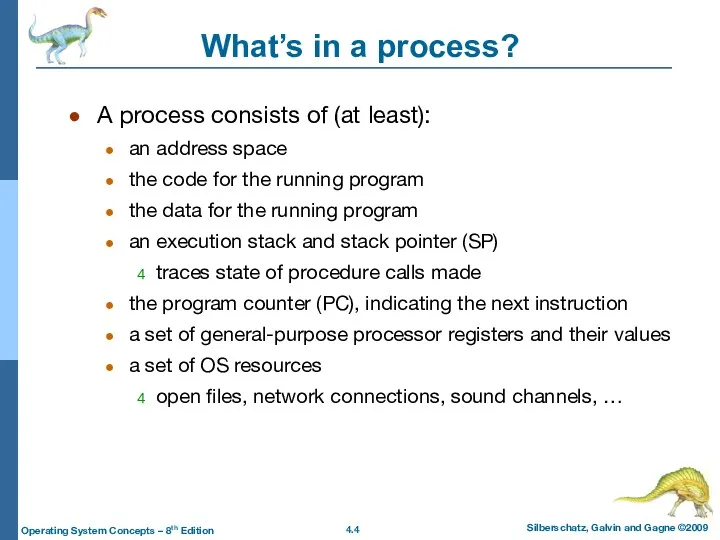 What’s in a process? A process consists of (at least):
