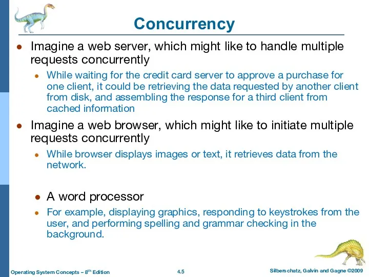 Concurrency Imagine a web server, which might like to handle