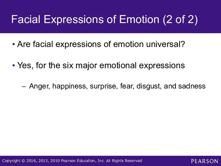 Facial Expressions of Emotion (2 of 2) Are facial expressions