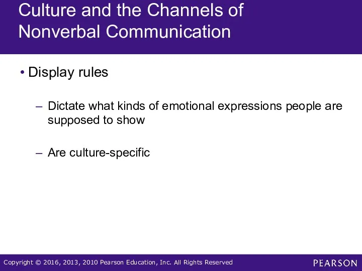 Culture and the Channels of Nonverbal Communication Display rules Dictate