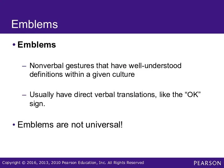Emblems Emblems Nonverbal gestures that have well-understood definitions within a