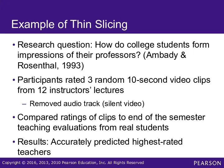 Example of Thin Slicing Research question: How do college students