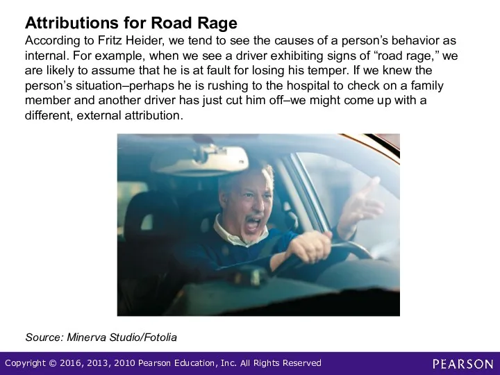 Attributions for Road Rage According to Fritz Heider, we tend