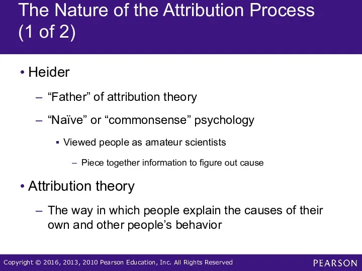 The Nature of the Attribution Process (1 of 2) Heider