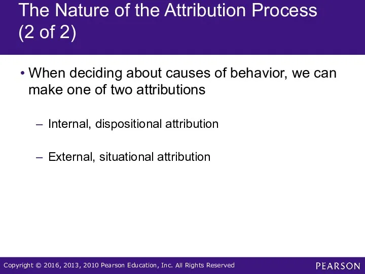 The Nature of the Attribution Process (2 of 2) When
