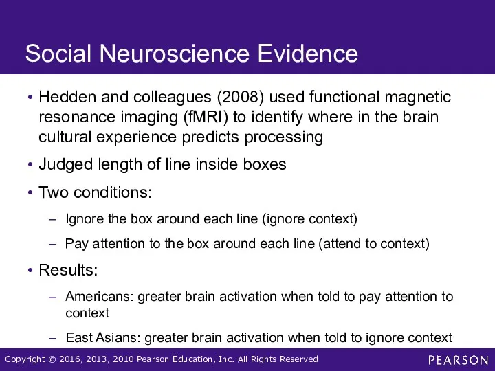 Social Neuroscience Evidence Hedden and colleagues (2008) used functional magnetic