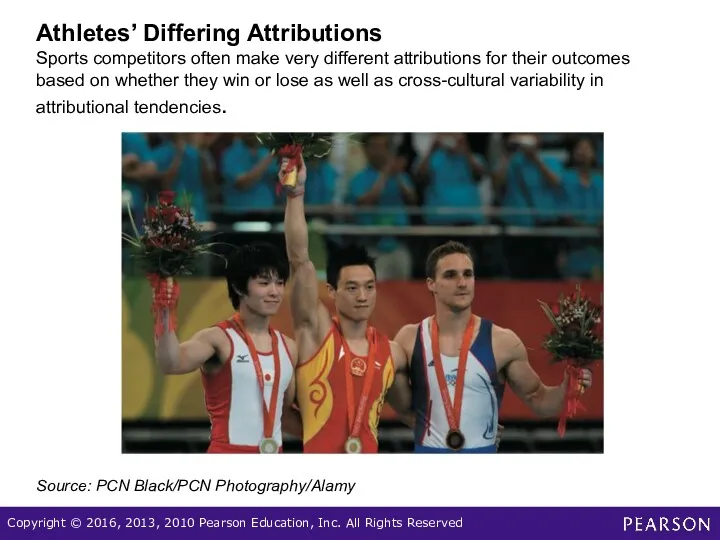 Athletes’ Differing Attributions Sports competitors often make very different attributions