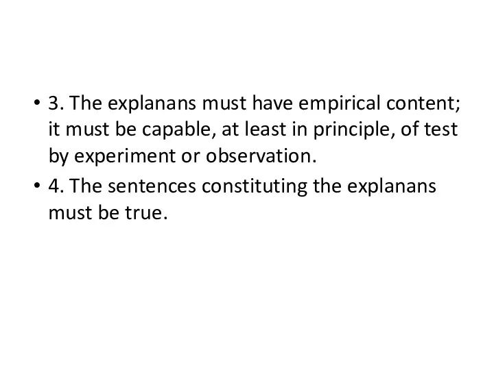 3. The explanans must have empirical content; it must be