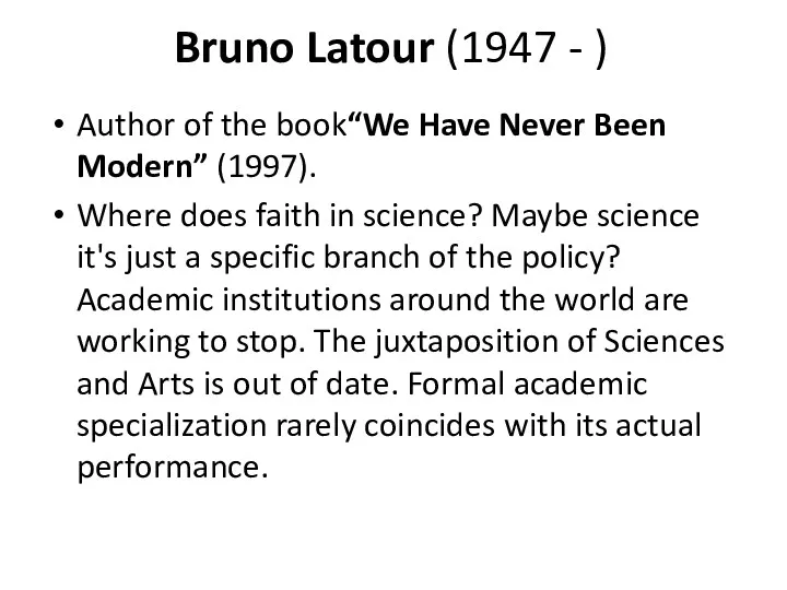 Bruno Latour (1947 - ) Author of the book“We Have