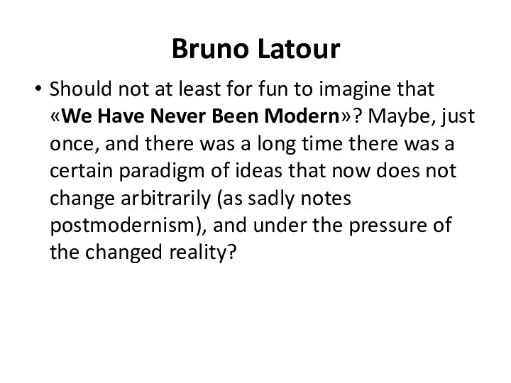 Bruno Latour Should not at least for fun to imagine