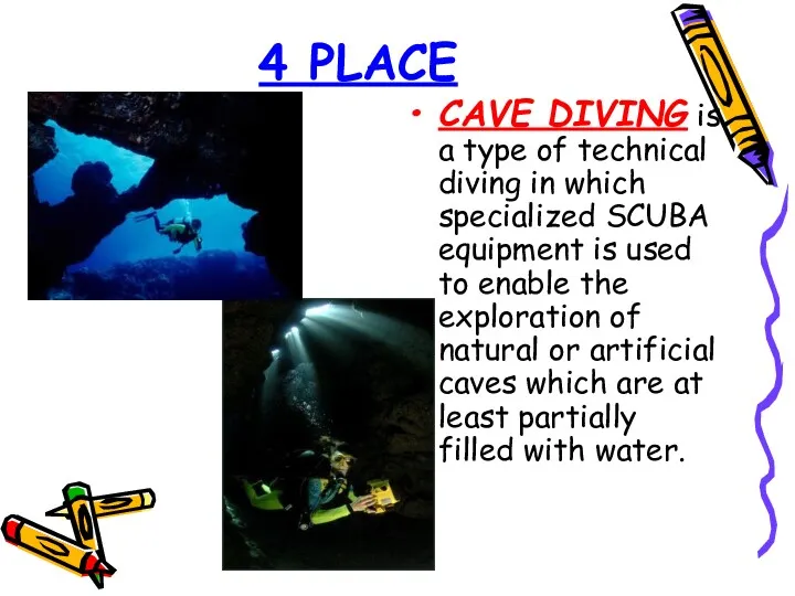 4 PLACE CAVE DIVING is a type of technical diving
