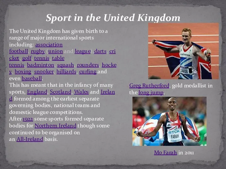 Sport in the United Kingdom The United Kingdom has given birth to a
