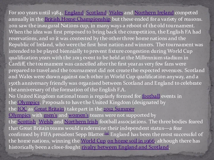 For 100 years until 1984, England, Scotland, Wales and Northern Ireland competed annually