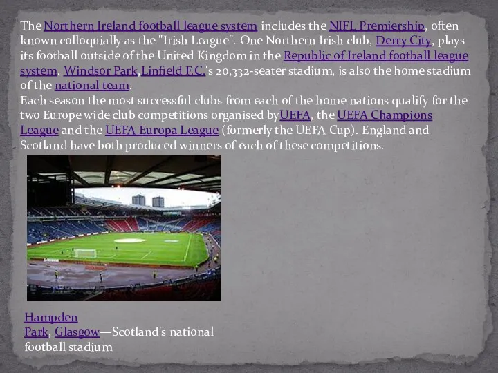 The Northern Ireland football league system includes the NIFL Premiership, often known colloquially