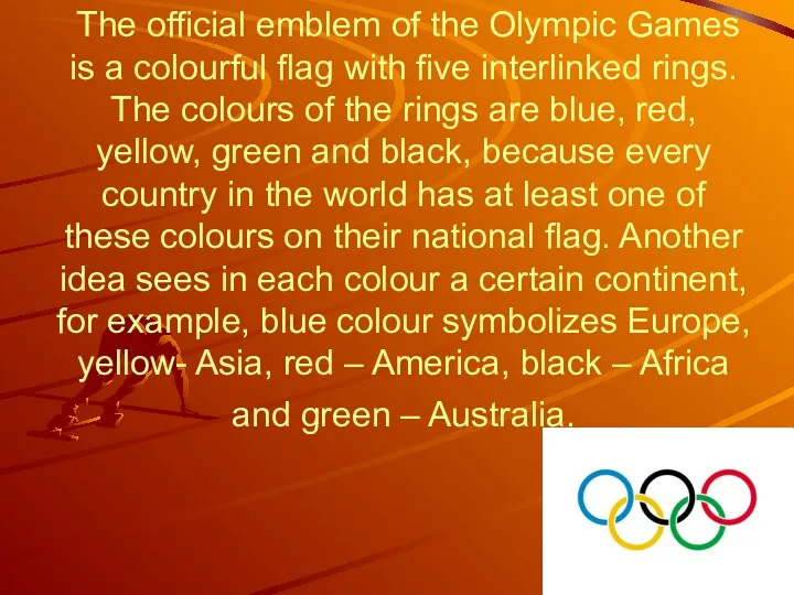 The official emblem of the Olympic Games is a colourful