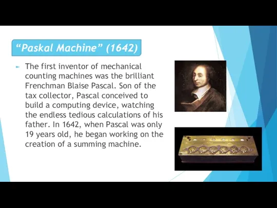 “Paskal Machine” (1642) The first inventor of mechanical counting machines