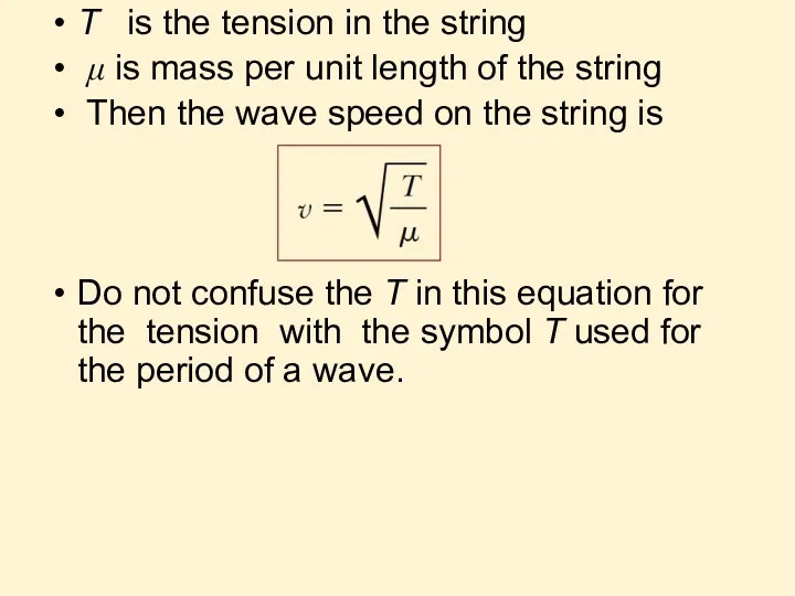 T is the tension in the string μ is mass