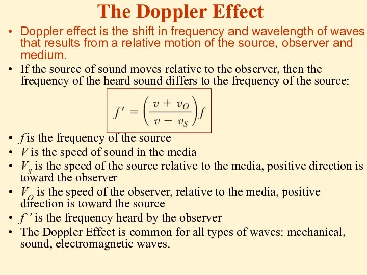 The Doppler Effect Doppler effect is the shift in frequency