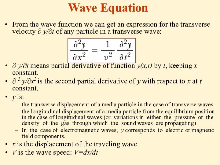 Wave Equation From the wave function we can get an