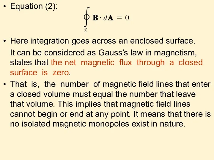 Equation (2): Here integration goes across an enclosed surface. It