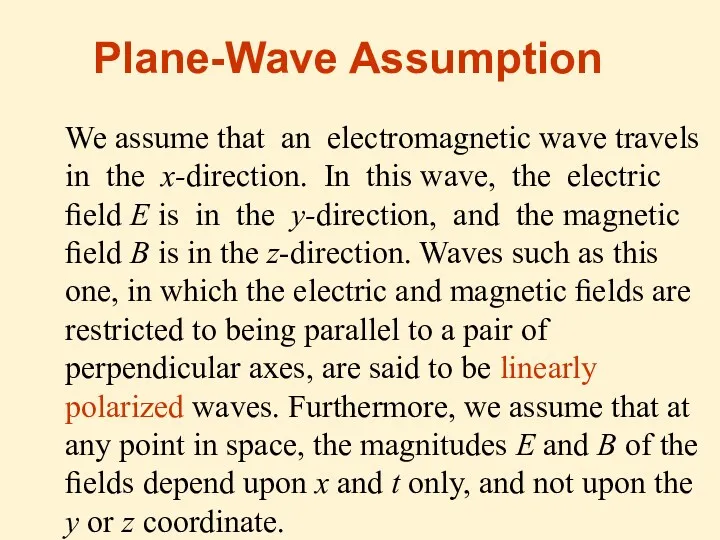 We assume that an electromagnetic wave travels in the x-direction.
