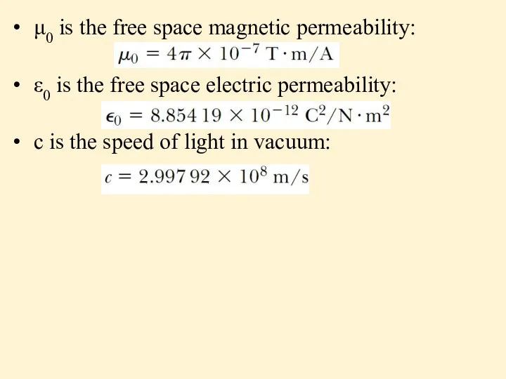 μ0 is the free space magnetic permeability: ε0 is the