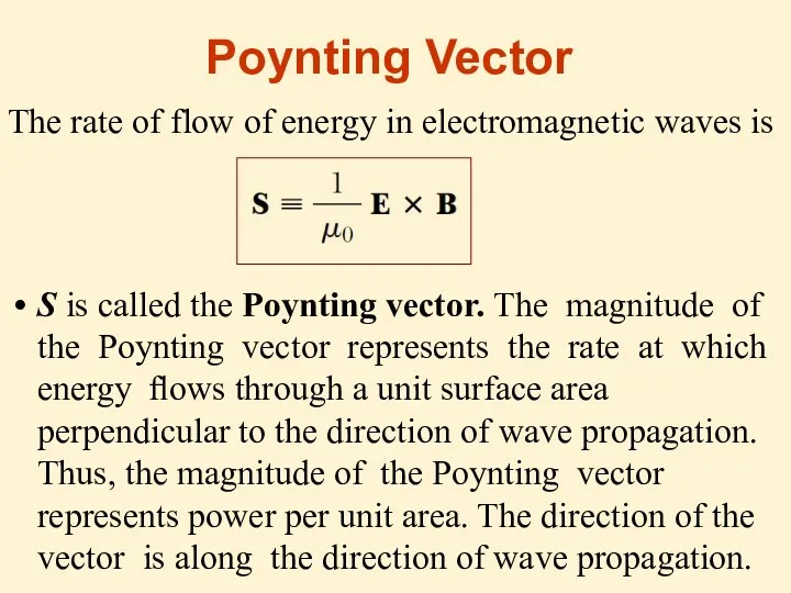 The rate of flow of energy in electromagnetic waves is