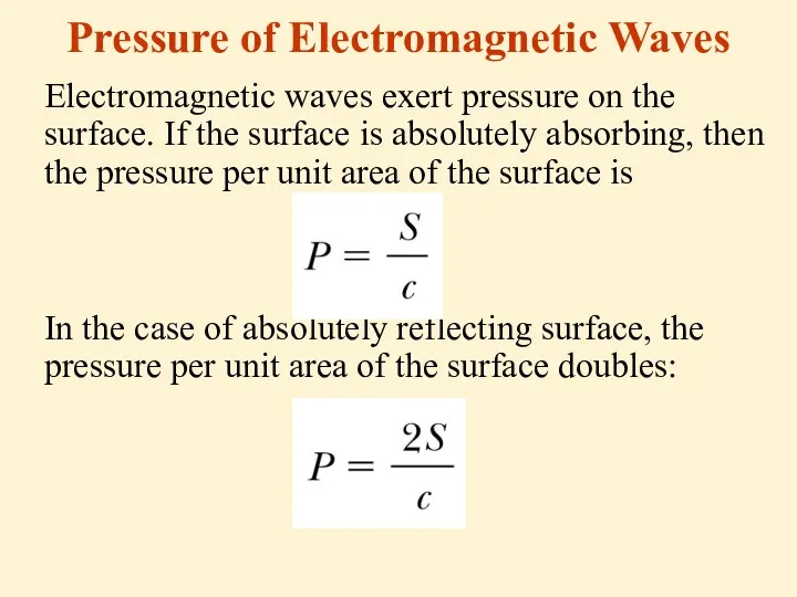 Pressure of Electromagnetic Waves Electromagnetic waves exert pressure on the