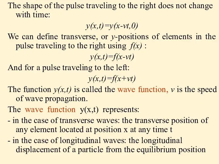 The shape of the pulse traveling to the right does
