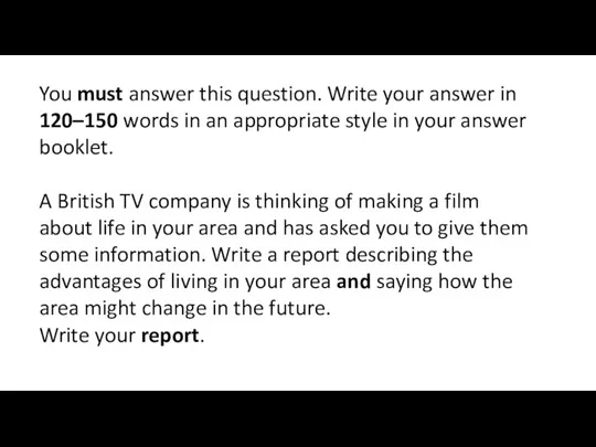 You must answer this question. Write your answer in 120–150