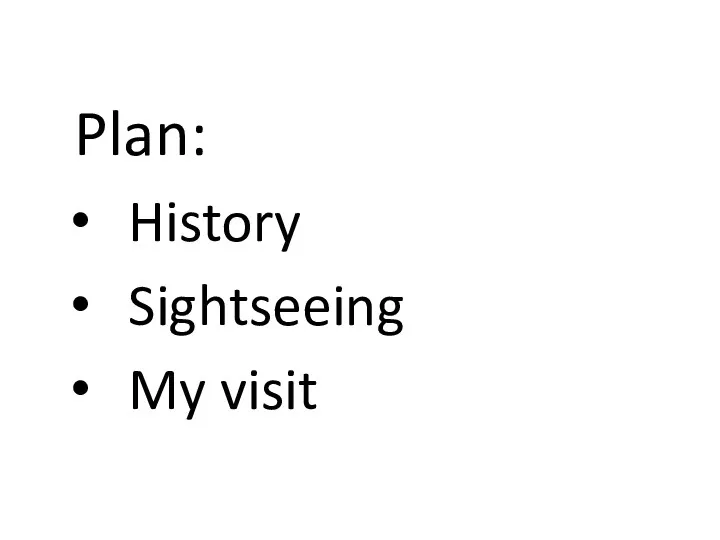 Plan: History Sightseeing My visit