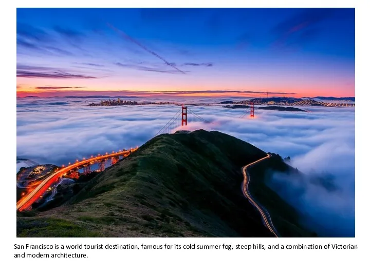 San Francisco is a world tourist destination, famous for its