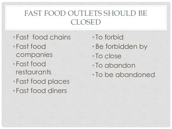 FAST FOOD OUTLETS SHOULD BE CLOSED Fast food chains Fast food companies Fast