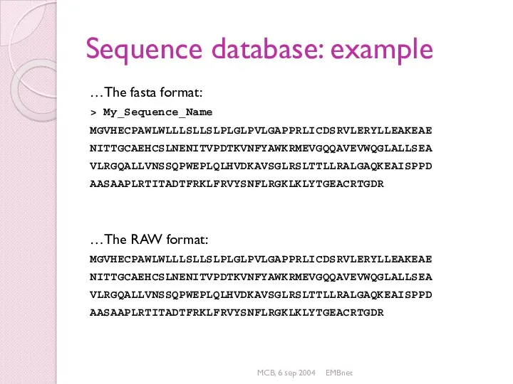 MCB, 6 sep 2004 EMBnet Sequence database: example …The fasta