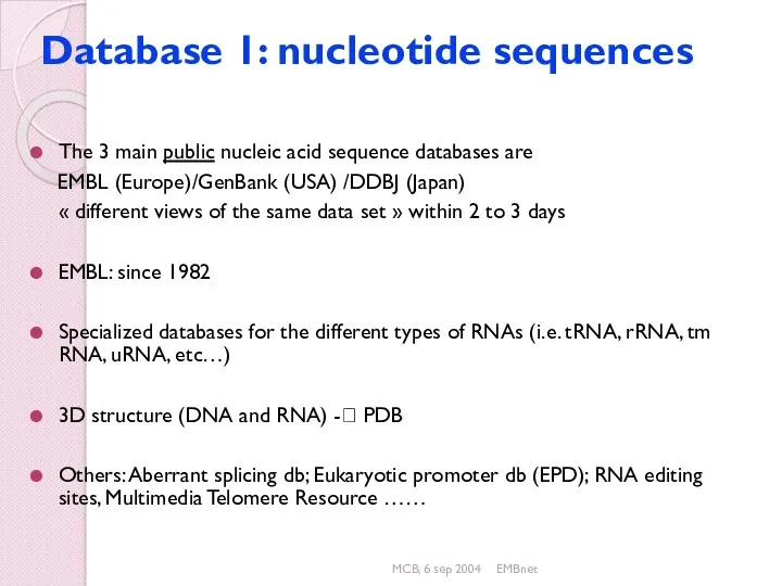 MCB, 6 sep 2004 EMBnet Database 1: nucleotide sequences The