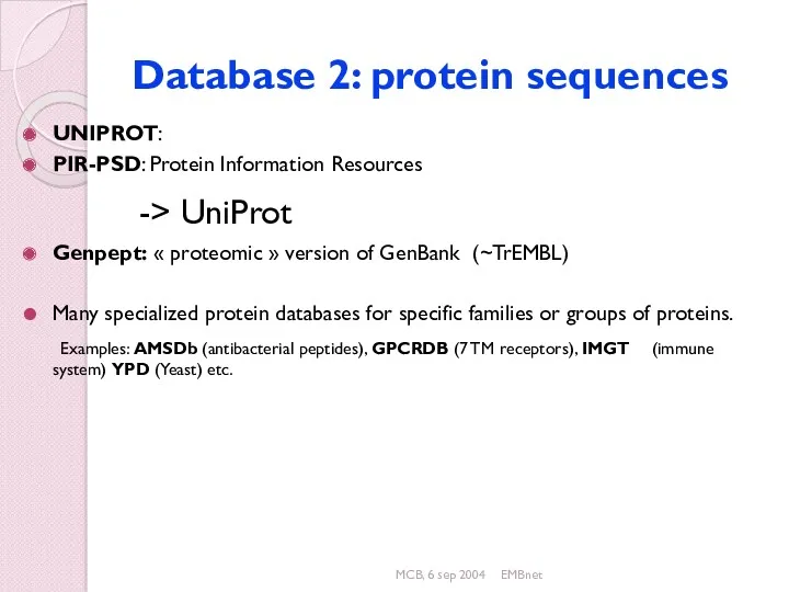 MCB, 6 sep 2004 EMBnet Database 2: protein sequences UNIPROT:
