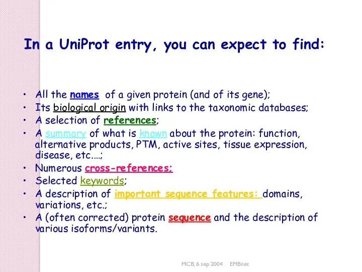 MCB, 6 sep 2004 EMBnet In a UniProt entry, you