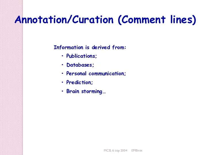 MCB, 6 sep 2004 EMBnet Information is derived from: Publications;