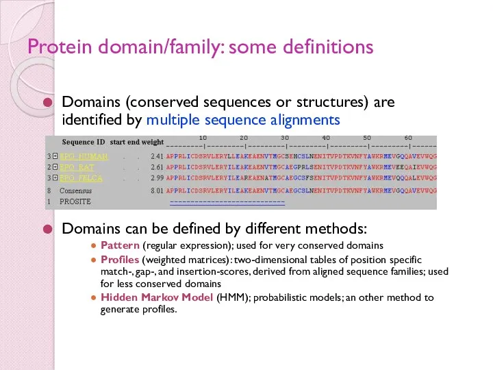 Protein domain/family: some definitions Domains (conserved sequences or structures) are