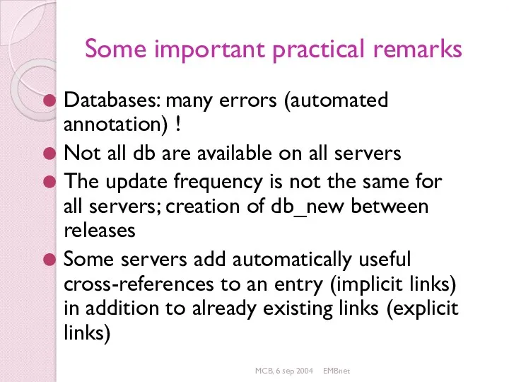 MCB, 6 sep 2004 EMBnet Some important practical remarks Databases: