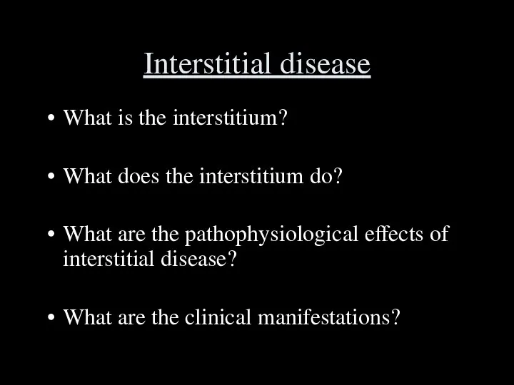 Interstitial disease What is the interstitium? What does the interstitium